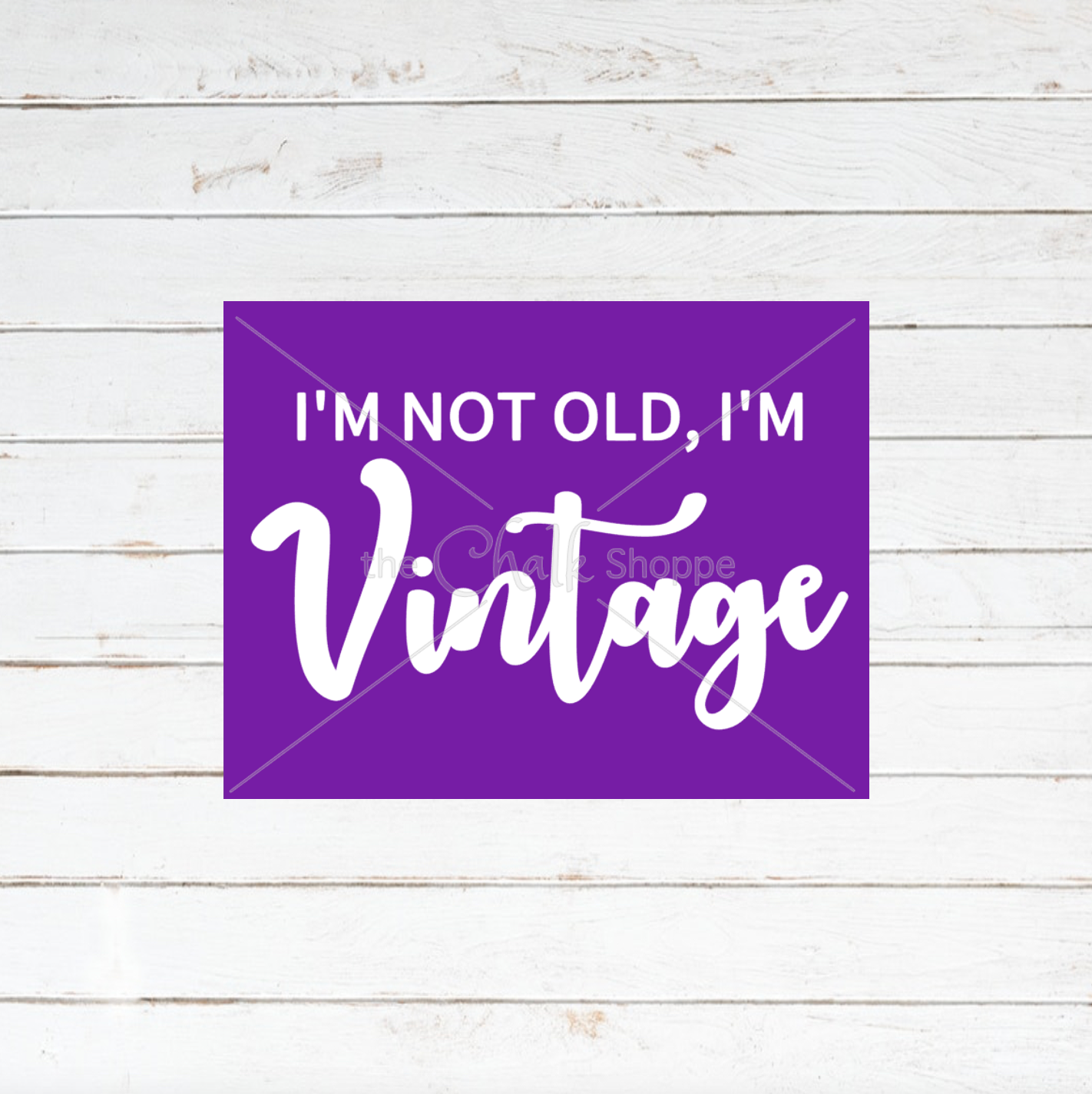 I'm Not Old, I'm Vintage