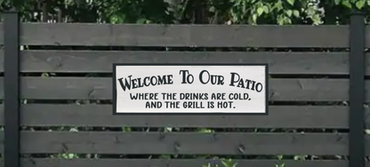Welcome To Our Patio