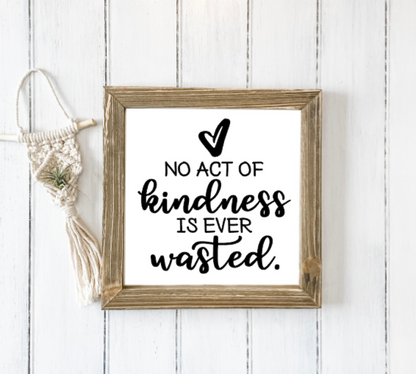 No Act Of Kindness Is Ever Wasted